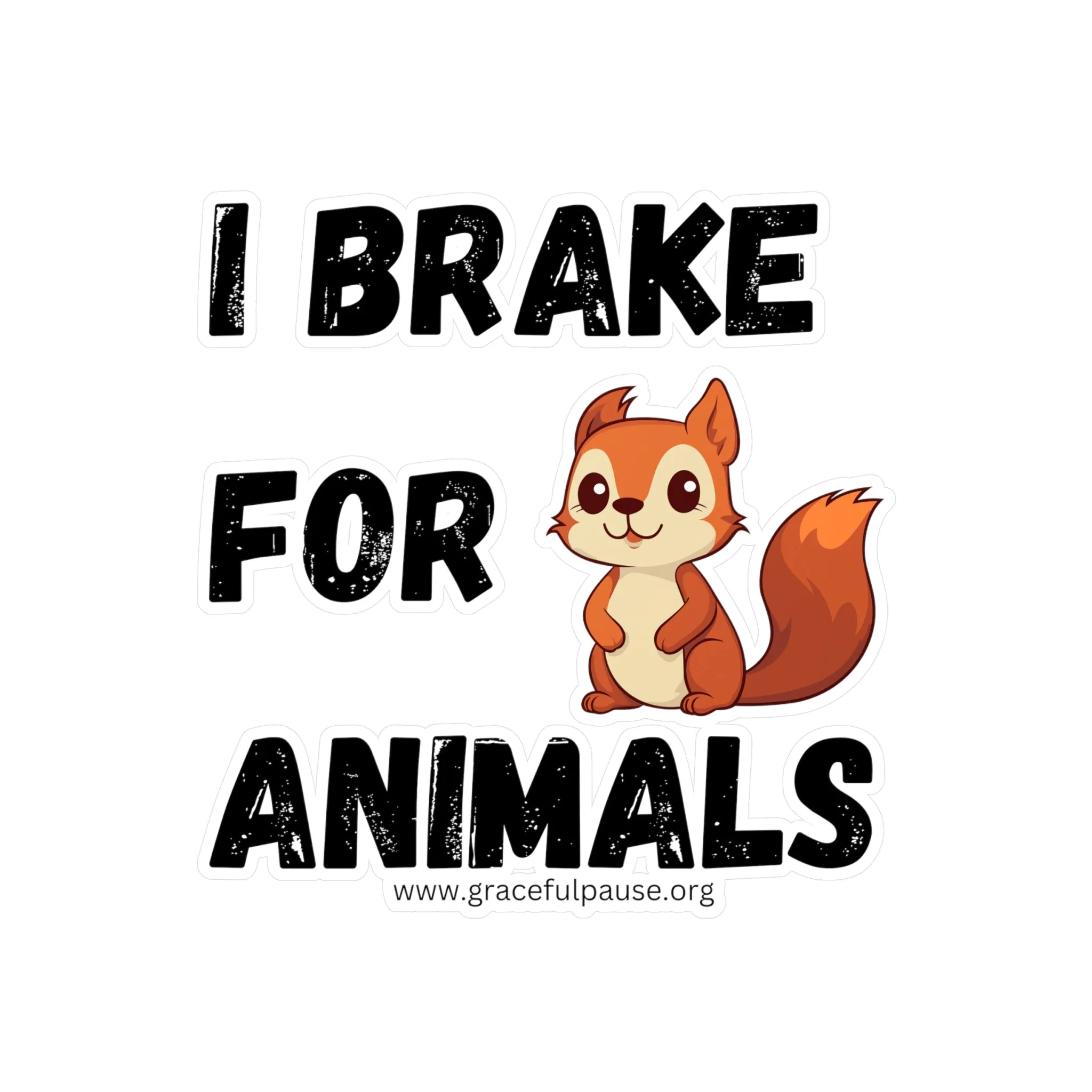 I brake for animals - Kiss-Cut Vinyl Decals